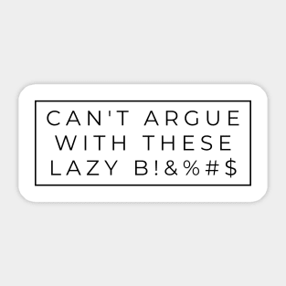 Don't Argue Sticker